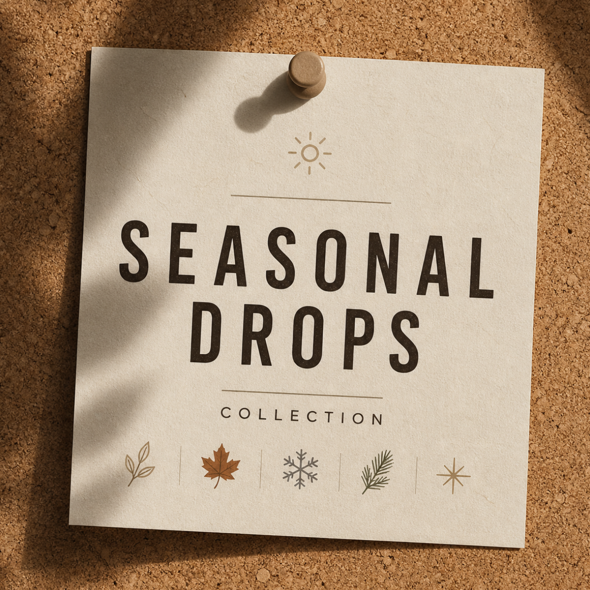 Seasonal Drop (Coming Soon)